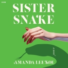 Sister Snake By Amanda Lee Koe, Zoe Chao (Read by) Cover Image