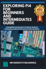 EXPLORING RASPBERRY Pi4 FOR BEGINNERS AND INTERMEDIATES GUIDE: A Simplified introduction to Master Desktop Computing, build and Set up innovative proj By Markets Publishings Cover Image