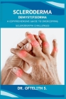 Scleroderma Demystified: A Comprehensive Guide to Overcoming Scleroderma Challenges Cover Image