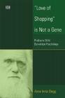 Love Of Shopping Is Not A Gene By Anne Dagg, Anne Innis Dagg Cover Image