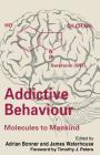 Addictive Behaviour: Molecules to Mankind: Perspectives on the Nature of Addiction By Adrian Bonner (Editor), James Waterhouse (Editor) Cover Image