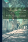 Louisiana: Products, Resources and Attractions. a Synopsis of Reliable Information Concerning the State By Louisiana Bureau of Immigration (Created by) Cover Image