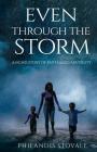 Even Through The Storm: A Mom's Story of Faith Amid Adversity By J. E. M (Editor), Robert Williams (Illustrator), Iris M. Williams Cover Image