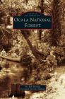 Ocala National Forest By Rob Norman, Gene Gallant (Foreword by) Cover Image