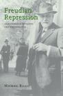 Freudian Repression: Conversation Creating the Unconscious By Michael Billig Cover Image