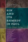Sin and Its Remedy in Paul By Nijay K. Gupta (Editor), John K. Goodrich (Editor) Cover Image