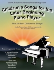 Children's Songs for the Later Beginning Piano Player By Robert Anthony Cover Image