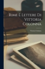 Rime E Lettere Di Vittoria Colonna By Vittoria Colonna Cover Image