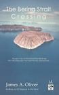 The Bering Strait Crossing: A twenty-first century frontier (Where Continents Meet #1) By James A. Oliver Cover Image