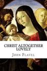Christ Altogether Lovely By John Flavel Cover Image