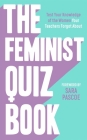 The Feminist Quiz Book: Foreword by Sara Pascoe! By Laura Brown, Sian Meades-Williams Cover Image