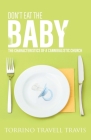 Don't Eat the Baby: The Characteristics of a Cannibalistic Church By Torrino Travell Travis Cover Image