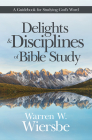 Delights and Disciplines of Bible Study: A Guidebook for Studying God's Word Cover Image