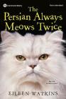 The Persian Always Meows Twice (A Cat Groomer Mystery #1) By Eileen Watkins Cover Image