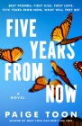 Five Years from Now By Paige Toon Cover Image