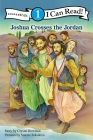 Joshua Crosses the Jordan: Level 1 (I Can Read! / Bible Stories) Cover Image