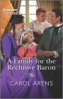 A Family for the Reclusive Baron By Carol Arens Cover Image
