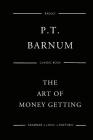 The Art Of Money Getting By P. T. Barnum Cover Image
