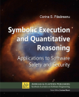 Symbolic Execution and Quantitative Reasoning: Applications to Software Safety and Security (Synthesis Lectures on Software Engineering) By Corina S. Păsăreanu Cover Image