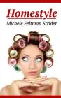 Homestyle: The Complete Series By Michele Feltman Strider Cover Image