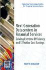 Next Generation Datacenters in Financial Services: Driving Extreme Efficiency and Effective Cost Savings (Complete Technology Guides for Financial Services) Cover Image