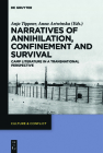Narratives of Annihilation, Confinement, and Survival: Camp Literature in a Transnational Perspective (Culture & Conflict #14) Cover Image