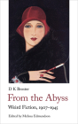 From the Abyss: Weird Fiction, 1907-1940 By Dk Broster, Melissa Edmundson (Introduction by) Cover Image