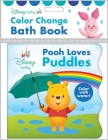 Disney Baby: Pooh Loves Puddles Color Change Bath Book By Pi Kids, The Disney Storybook Art Team (Illustrator) Cover Image