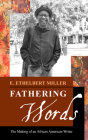 Fathering Words: The Making of an African American Writer By E. Ethelbert Miller Cover Image