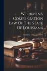 Workmen's Compensation Law Of The State Of Louisiana Cover Image