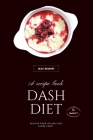 Dash Diet - Desserts: 50 Easy-To-Follow Dessert Recipes To Boost Your Well-Being! By Leone Conti Cover Image