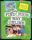 Find Your Way Online (Explorer Library: Information Explorer) By Suzy Rabbat Cover Image