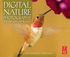 Digital Nature Photography: The Art and the Science By John And Barbara Gerlach Cover Image