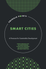 Smart Cities: A Panacea for Sustainable Development (Emerald Points) By Ayodeji E. Oke, Seyi Segun Stephen, Clinton Ohis Aigbavboa Cover Image