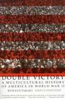 Double Victory: A Multicultural History of America in World War II By Ronald Takaki Cover Image
