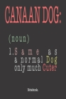 Canaan Dog (noun) 1. Same As A Normal Dog Only Much Cuter: Notebook By Pets Awesome Jounal Publishing Cover Image