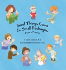 Good Things Come In Small Packages: I Was A Preemie By Candy Campbell, Michael Vincent Fusco (Illustrator) Cover Image