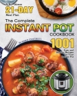 The Complete Instant Pot Cookbook: A No-Stress 21-Day Meal Plan with 1001 Easy and Healthy Recipes for Your Instant Pot By Summer Cottrell Cover Image