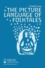The Picture Language of Folktales By Friedel Lenz Cover Image