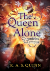 The Queen Alone (Chronicles of the Tempus) By K.A.S. Quinn Cover Image
