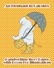 An Elephant in Galoshes Handwriting Story Paper with Room for Illustrations: Handwriting Practice Paper For Pre-K, Kindergarten, First Grade Cover Image