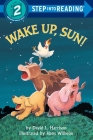 Wake Up, Sun! (Step into Reading) By David L. Harrison, Hans Wilhelm (Illustrator) Cover Image