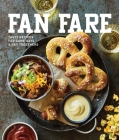Fan Fare: Game Day Recipes for Delicious Finger Foods, Drinks & More Cover Image