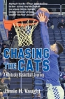 Chasing the Cats: A Kentucky Basketball Journey By Jamie H. Vaught Cover Image