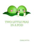 Two Little Peas in a Pod By Sirk Siwel (Illustrator), Chris Ditto Cover Image