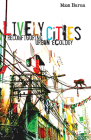 Lively Cities: Reconfiguring Urban Ecology By Maan Barua Cover Image