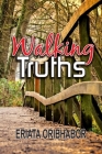Walking Truths By Eriata Oribhabor Cover Image