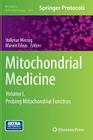 Mitochondrial Medicine: Volume I, Probing Mitochondrial Function (Methods in Molecular Biology #1264) By Volkmar Weissig (Editor), Marvin Edeas (Editor) Cover Image