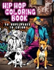 Hip Hop Music Coloring Book For Adults 50 Dope unique fun inspiring & creative images to color By F. D. George Cover Image