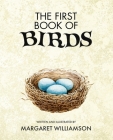 The First Book of Birds By Margaret Williamson Cover Image